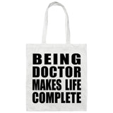 Being Doctor Makes Life Complete - Tote Bag White