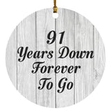 91st Anniversary 91 Years Down Forever To Go - Circle Ornament F