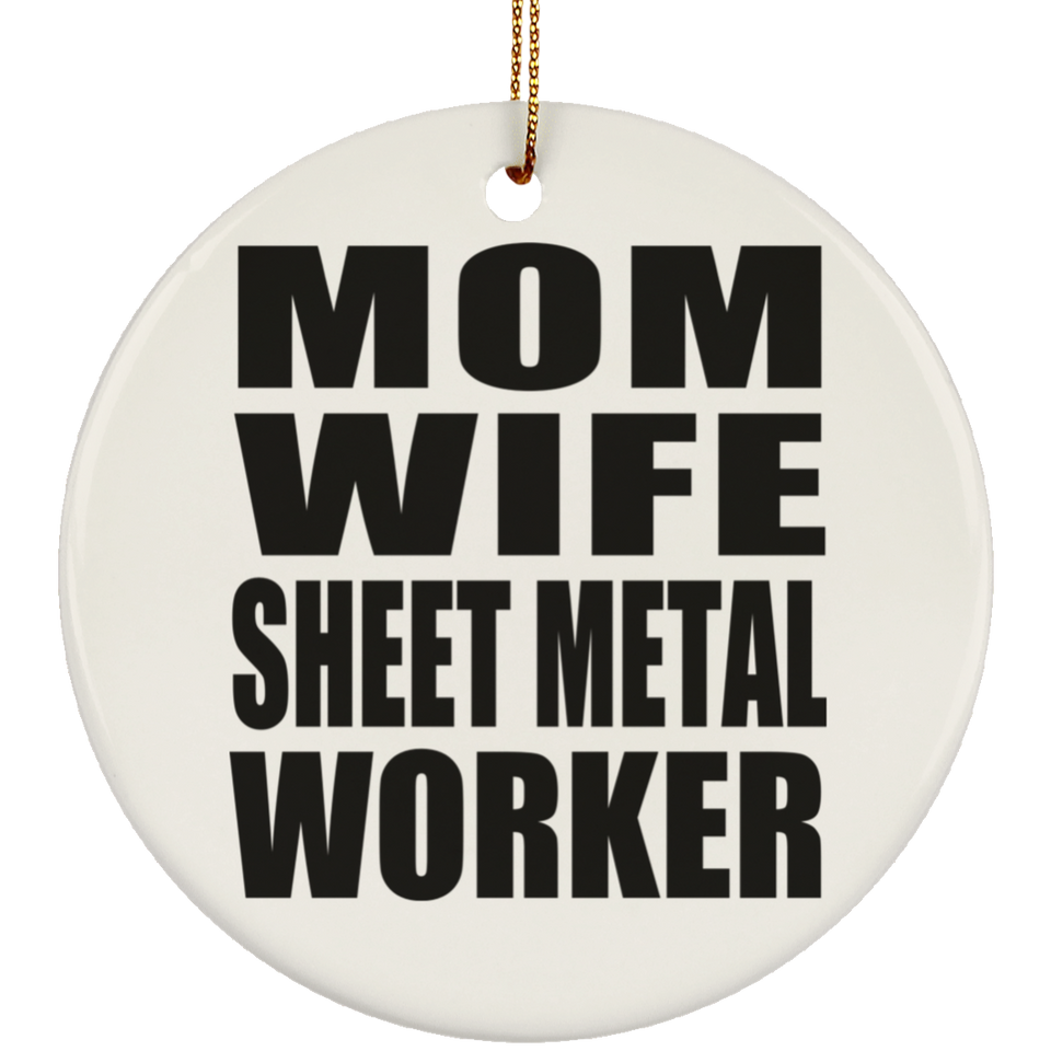Mom Wife Sheet Metal Worker - Circle Ornament