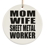 Mom Wife Sheet Metal Worker - Circle Ornament