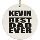 Kevin Best Dad Ever - Circle Ornament