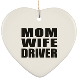 Mom Wife Driver - Heart Ornament