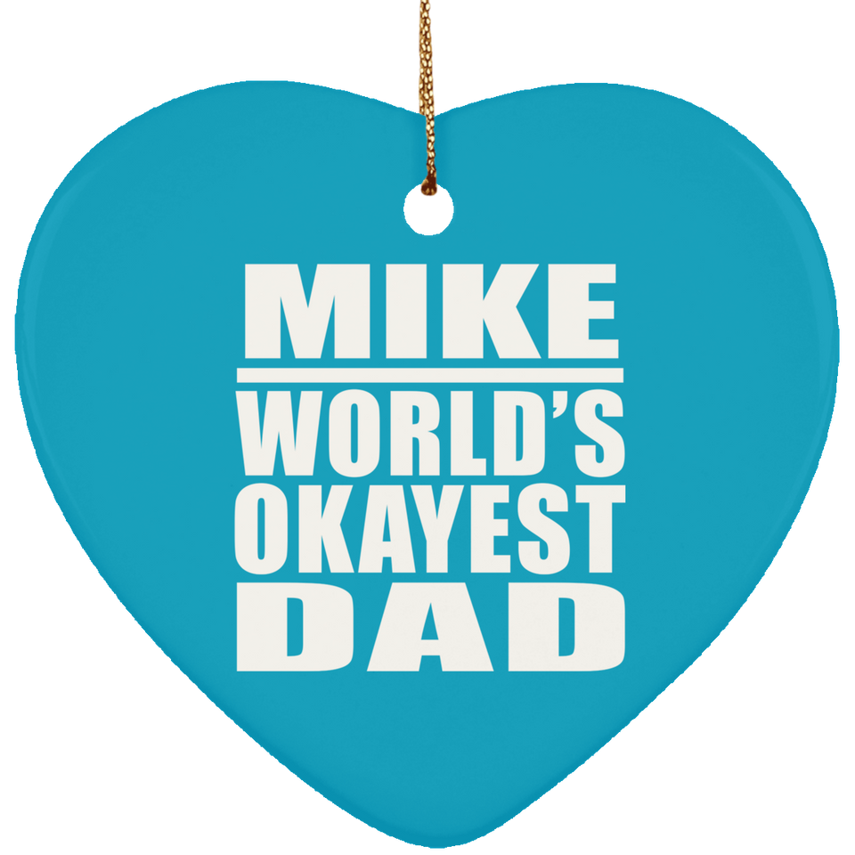 Mike World's Okayest Dad - Heart Ornament