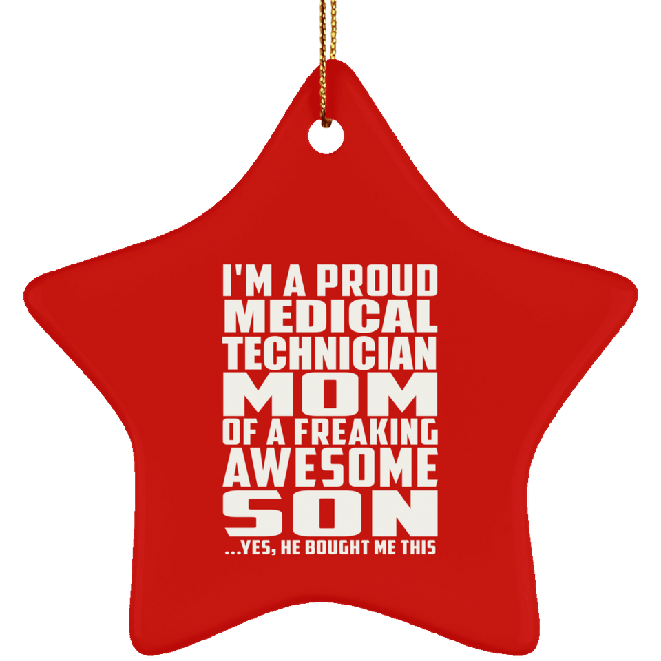 Proud Medical Technician Mom Of Awesome Son - Star Ornament