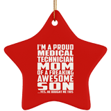 Proud Medical Technician Mom Of Awesome Son - Star Ornament