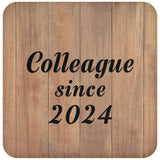 Colleague Since 2024 - Drink Coaster C