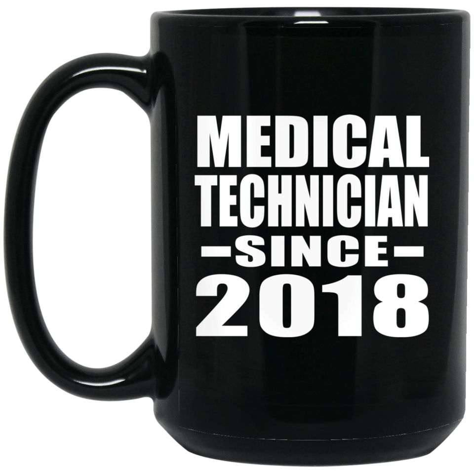 Medical Technician Since 2018 - 15 Oz Coffee Mug