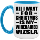 All I Want For Christmas Is My Wirehaired Vizsla - 15oz Accent Mug Blue