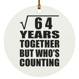 8th Anniversary Square Root of 64 Years Who's Counting - Circle Ornament