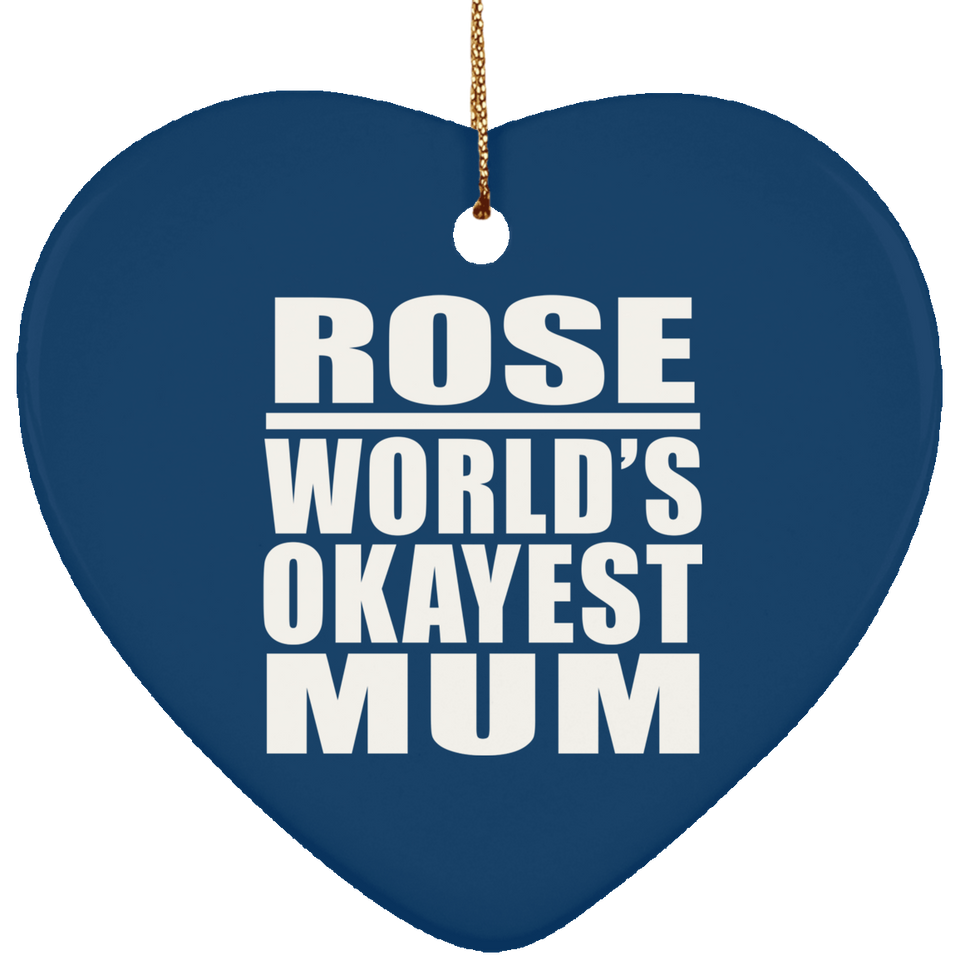 Rose World's Okayest Mum - Heart Ornament