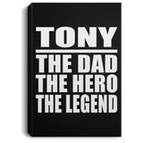 Tony The Dad The Hero The Legend - Canvas Portrait