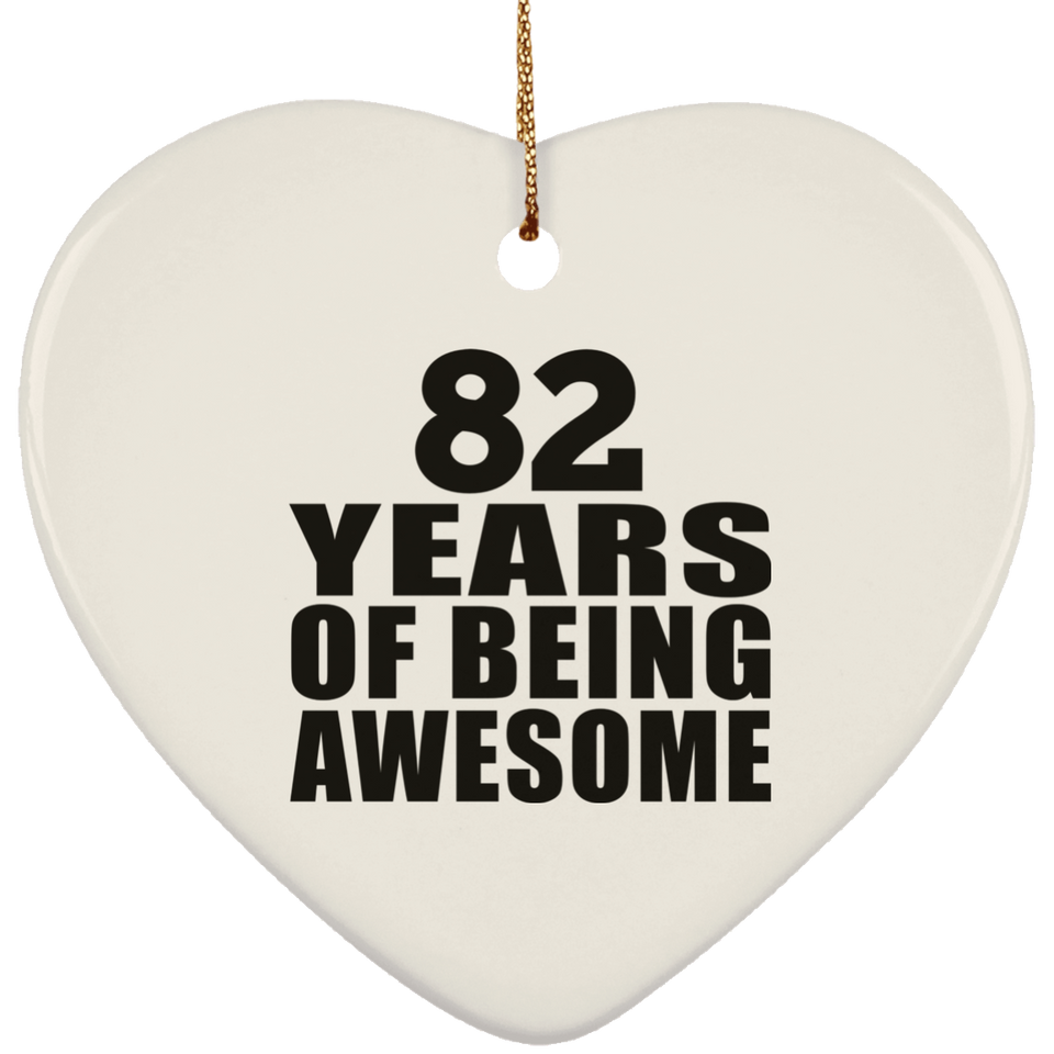 82nd Birthday 82 Years Of Being Awesome - Heart Ornament