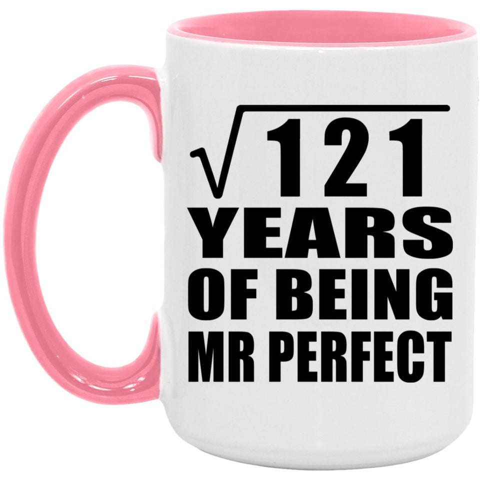 11th Anniversary Square Root of 121 Years of Mr Perfect - 15oz Accent Mug Pink