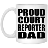 Proud Court Reporter Dad - 11oz Coffee Mug