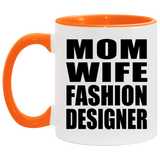 Mom Wife Fashion Designer - 11oz Accent Mug Orange