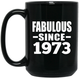 51st Birthday Fabulous Since 1973 - 15 Oz Coffee Mug Black