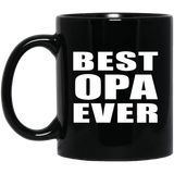 Best Opa Ever - 11 Oz Coffee Mug Black