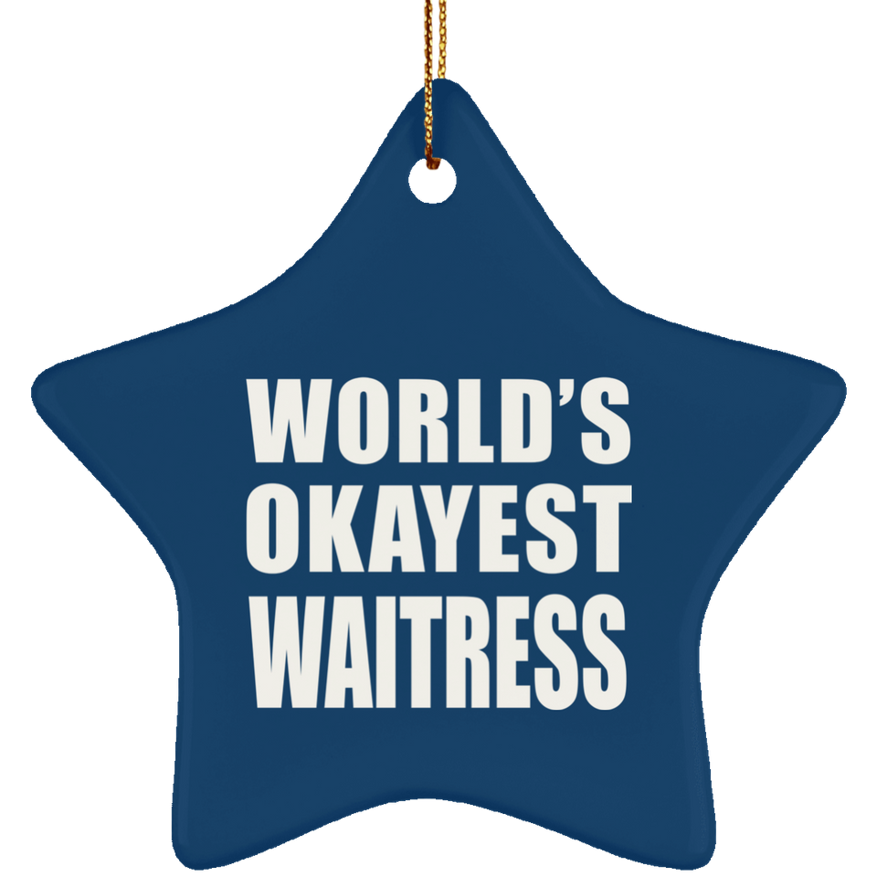 World's Okayest Waitress - Star Ornament