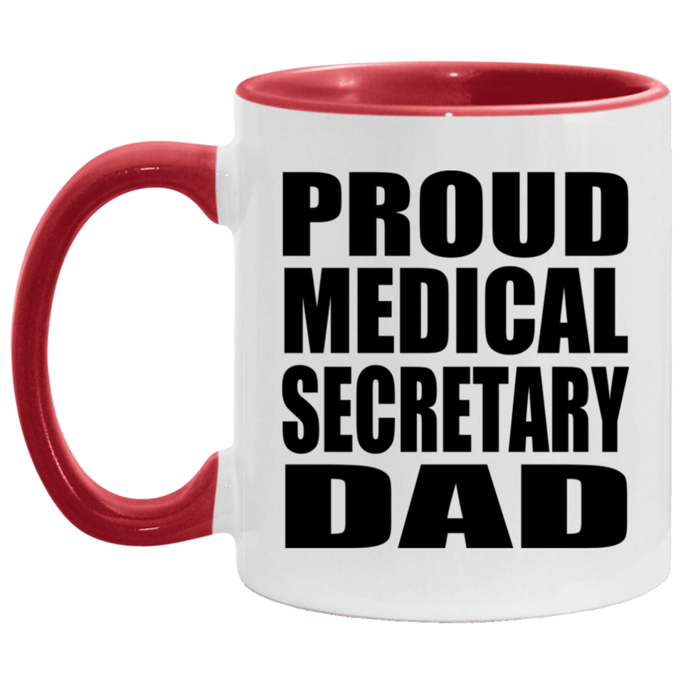 Proud Medical Secretary Dad - 11oz Accent Mug Red