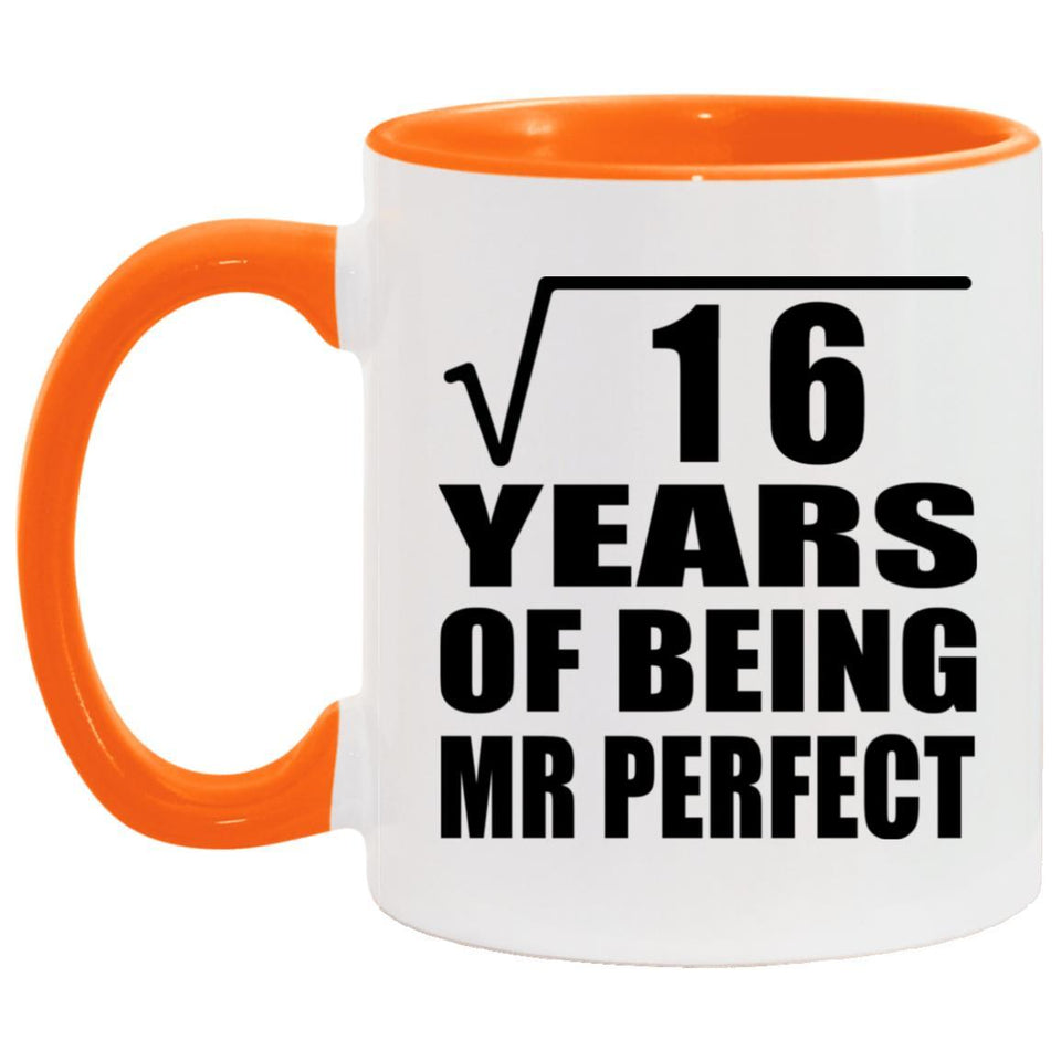 4th Anniversary Square Root of 16 Years of Mr Perfect - 11oz Accent Mug Orange