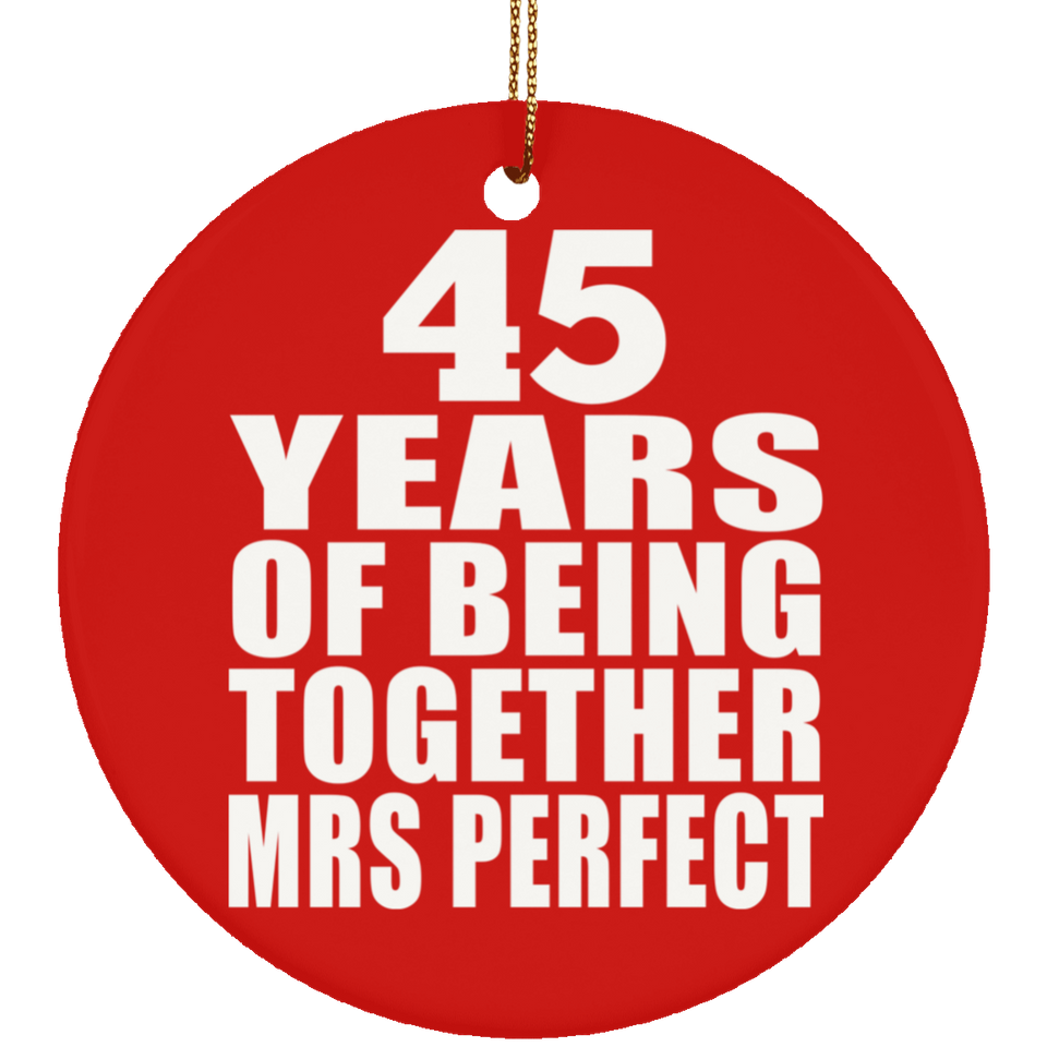 45th Anniversary 45 Years Of Being Mrs Perfect - Circle Ornament