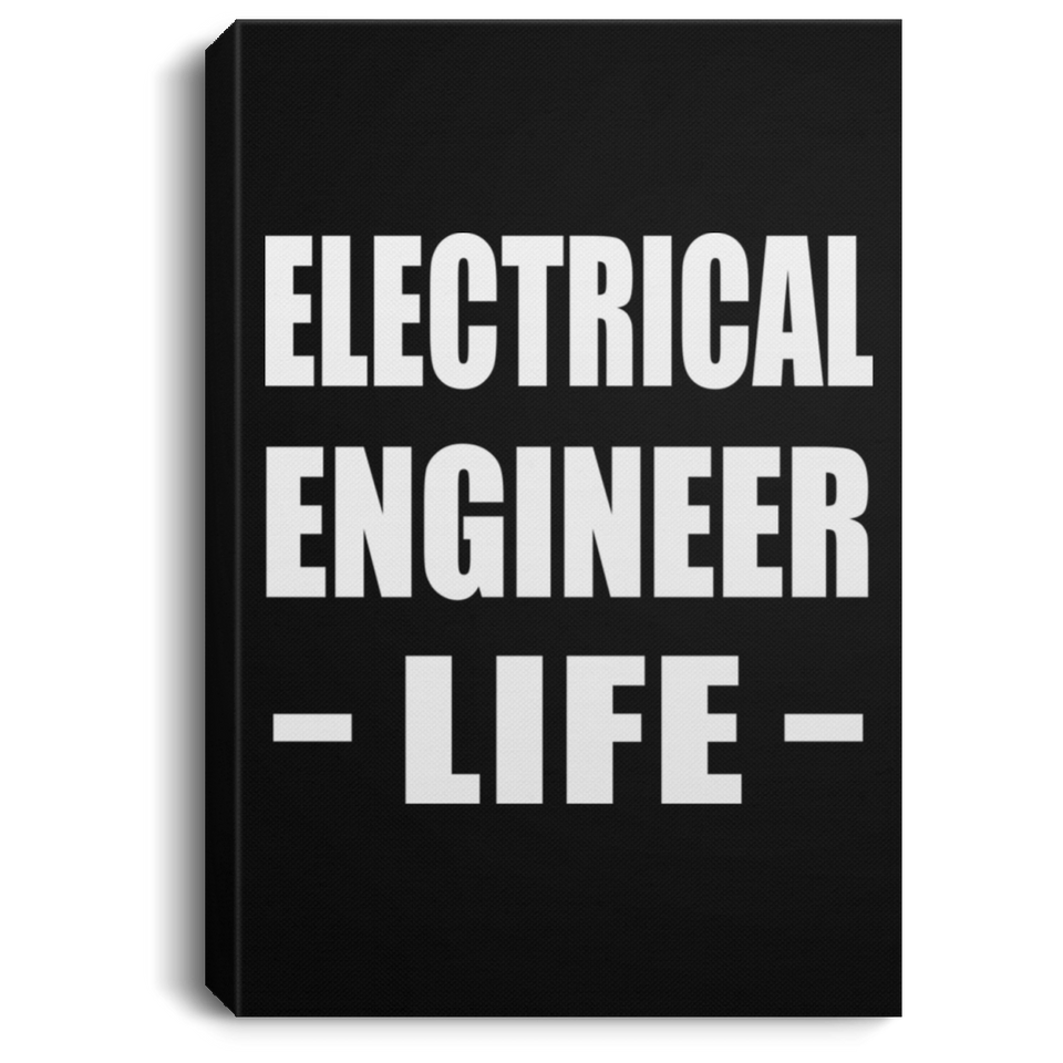 Electrical Engineer Life - Canvas Portrait
