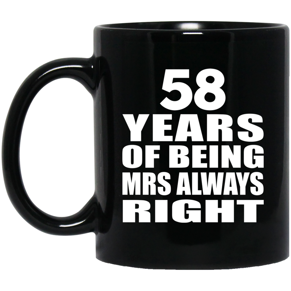 58th Anniversary 58 Years of Being Mrs Always Right - 11oz Coffee Mug Black
