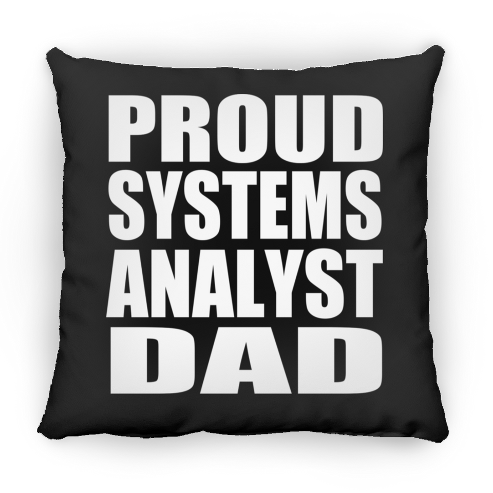 Proud Systems Analyst Dad - Throw Pillow Black
