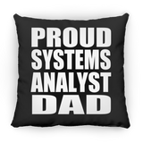 Proud Systems Analyst Dad - Throw Pillow Black