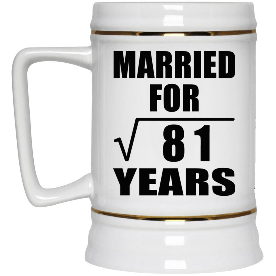 9th Anniversary Married For Square Root of 81 Years - Beer Stein