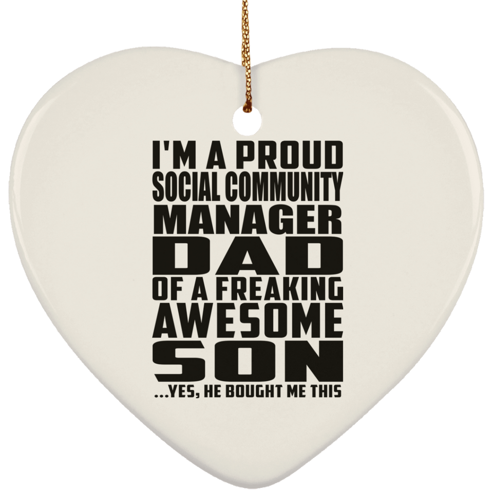 Proud Social Community Manager Dad Of Awesome Son - Heart Ornament
