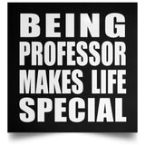 Being Professor Makes Life Special - Poster Square