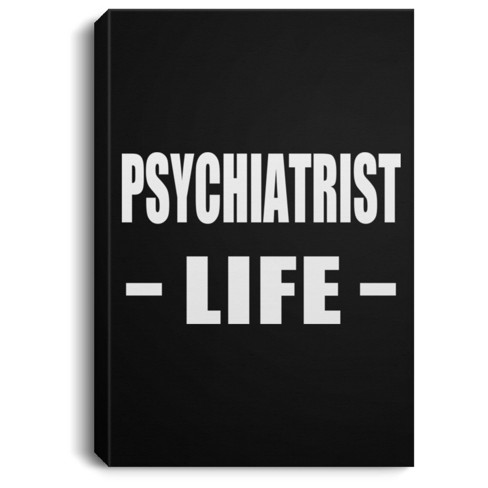 Psychiatrist Life - Canvas Portrait