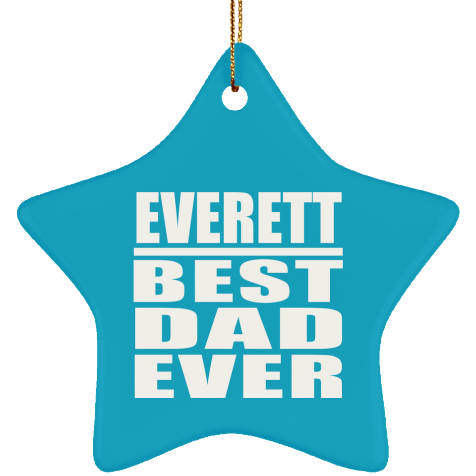 Everett Best Dad Ever - Star Ornament
