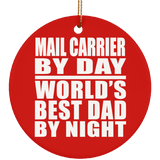 Mail Carrier By Day World's Best Dad By Night - Circle Ornament