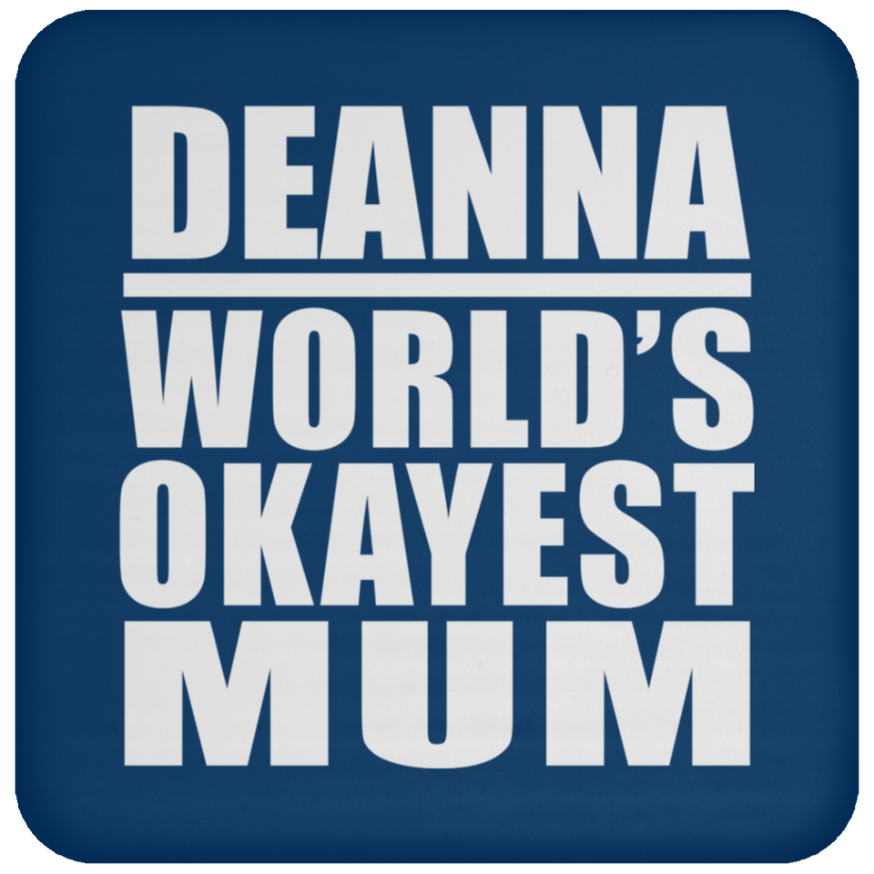 Deanna World's Okayest Mum - Drink Coaster