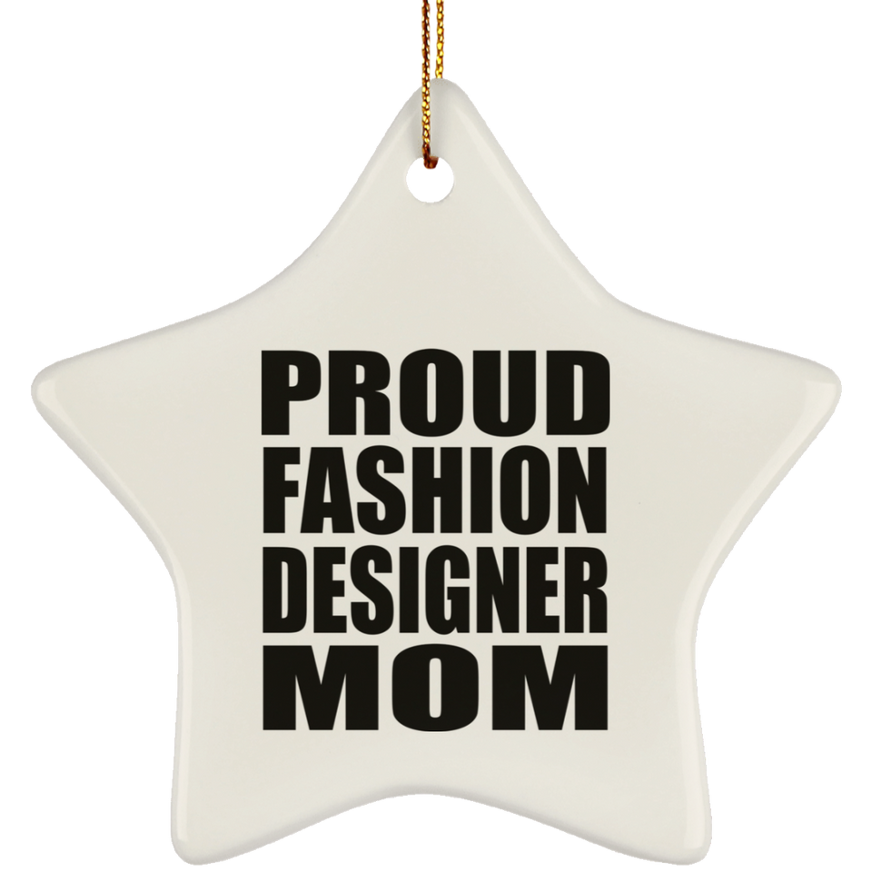 Proud Fashion Designer Mom - Star Ornament
