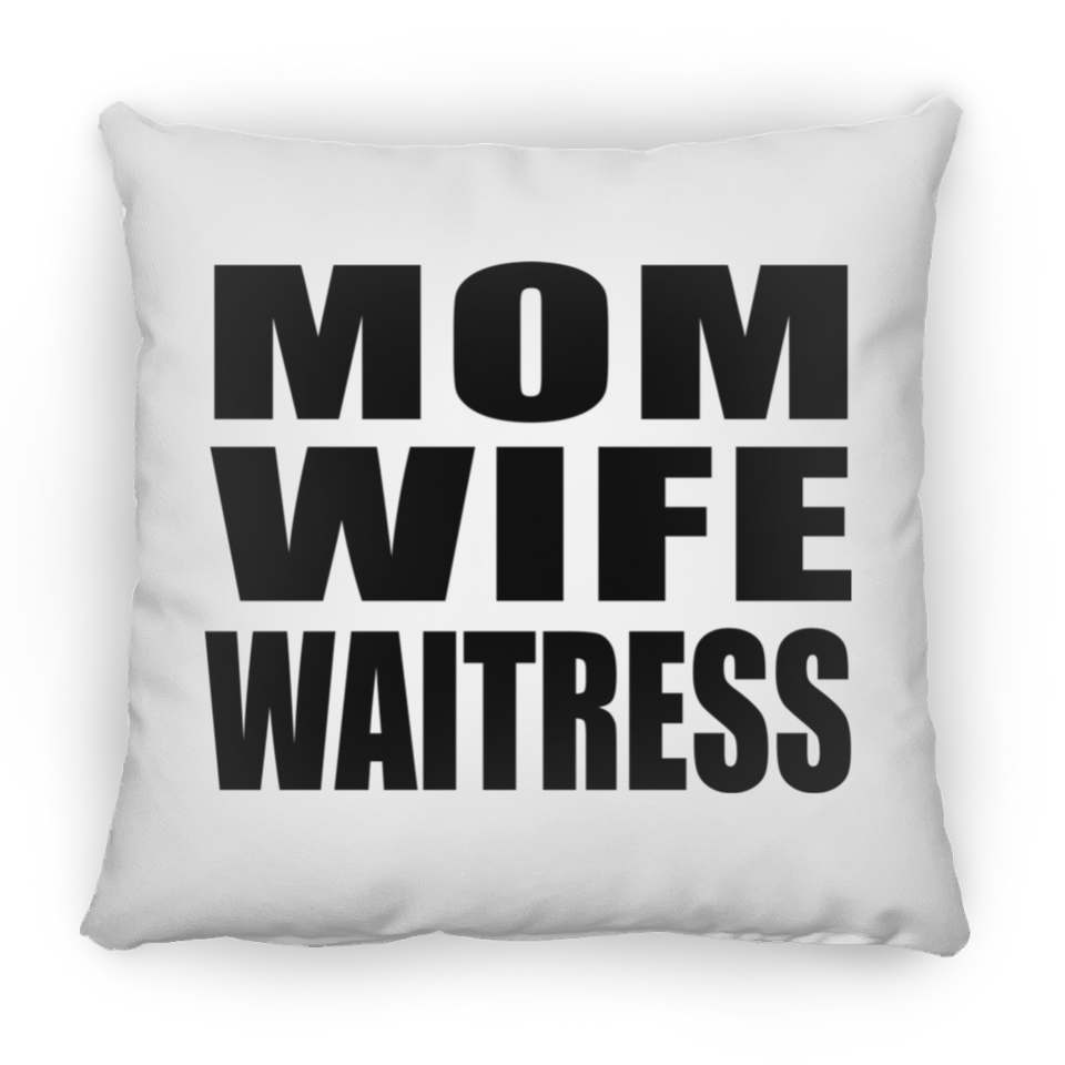 Mom Wife Waitress - Throw Pillow