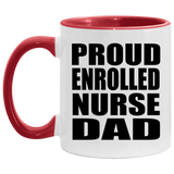 Proud Enrolled Nurse Dad - 11oz Accent Mug Red