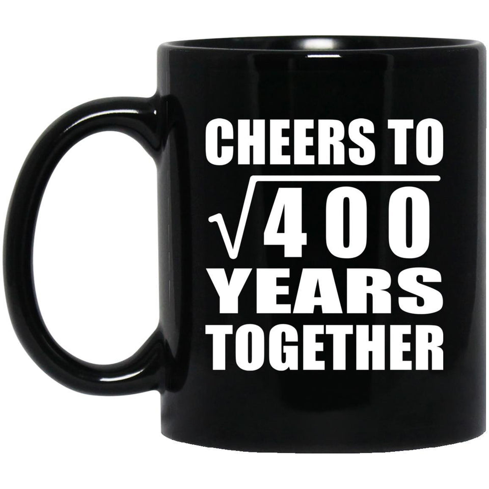 20th Anniversary Cheers To Square Root of 400 Years Together - 11oz Coffee Mug Black