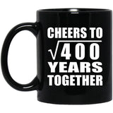 20th Anniversary Cheers To Square Root of 400 Years Together - 11oz Coffee Mug Black
