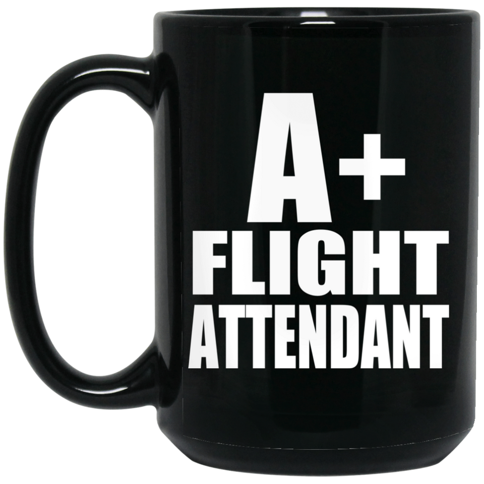 A+ Flight Attendant - 15oz Coffee Mug Black