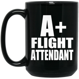A+ Flight Attendant - 15oz Coffee Mug Black