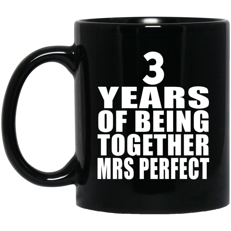 3rd Anniversary 3 Years Of Being Mrs Perfect - 11 Oz Coffee Mug Black