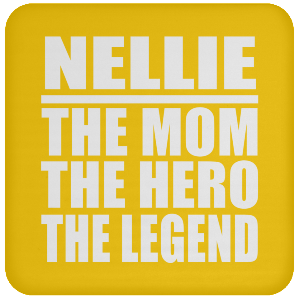 Nellie The Mom The Hero The Legend - Drink Coaster