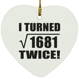 82nd Birthday I Turned Square Root of 1681 Twice - Heart Ornament
