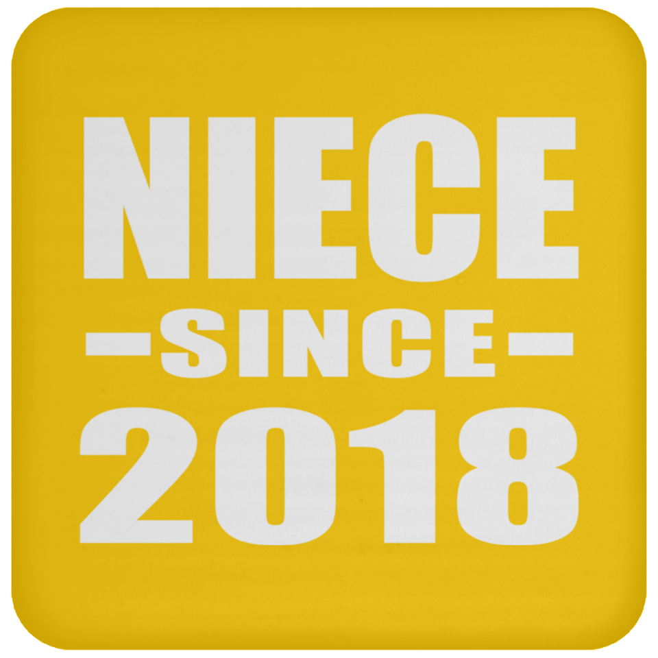 Niece Since 2018 - Drink Coaster