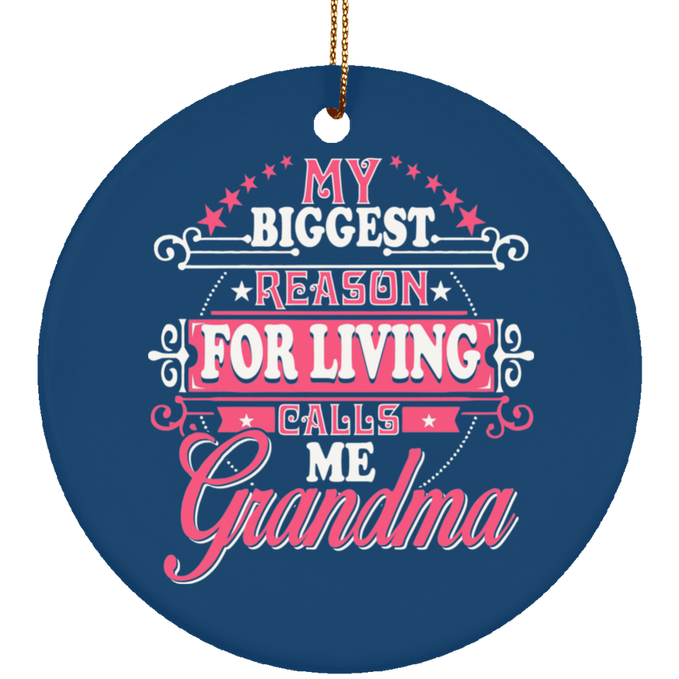 My Biggest Reason For Living Calls Me Grandma - Circle Ornament