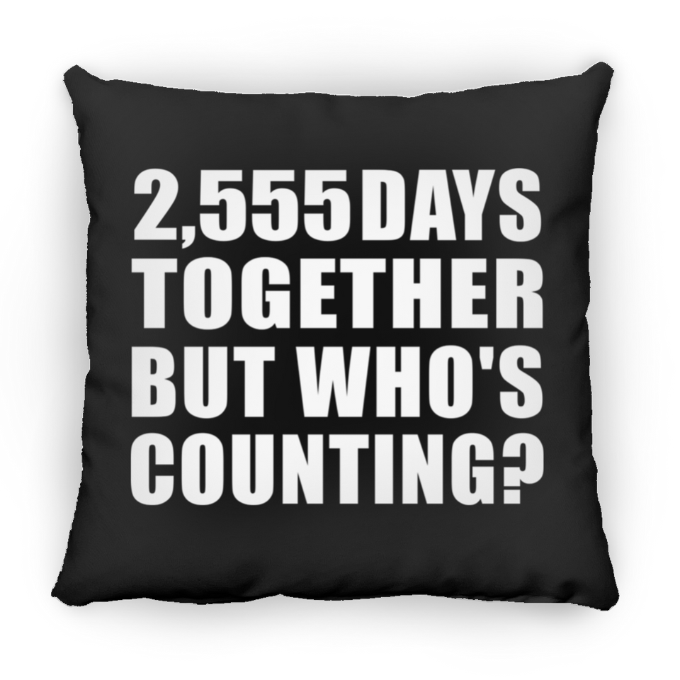 7th Anniversary 2,555 Days Together But Who's Counting - Throw Pillow Black