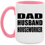 Dad Husband Houseworker - 15oz Accent Mug Pink